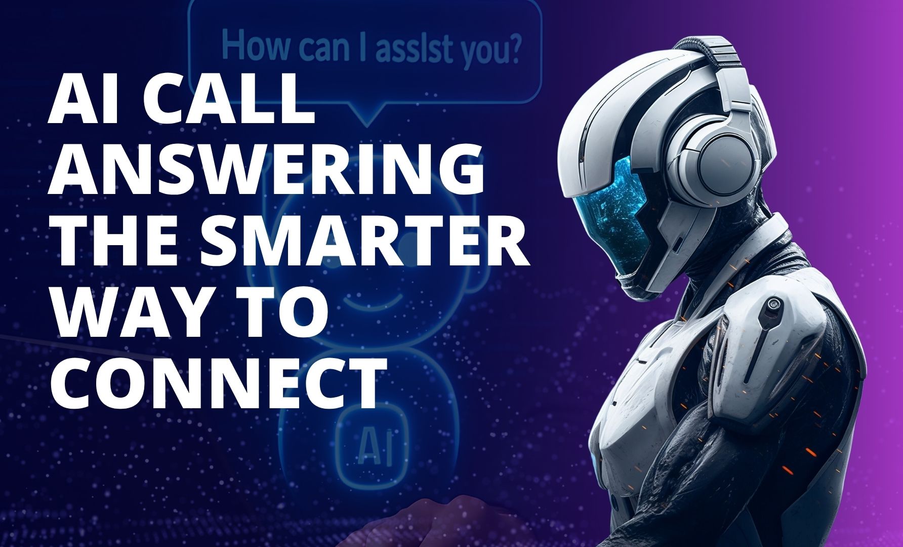 Boost Trust and Loyalty with AI Call Answering: The Smarter Way to Connect